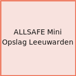 ALLSAFE Mini Opslag Leeuwarden
